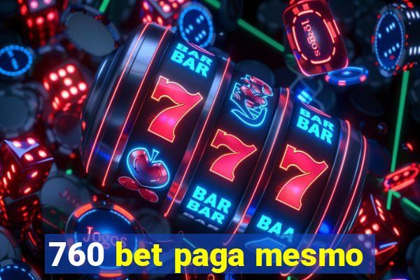 760 bet paga mesmo